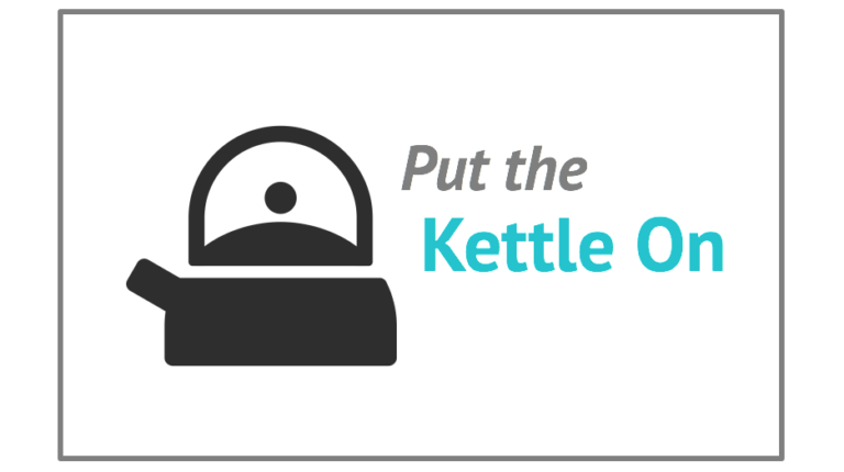 Put the Kettle On