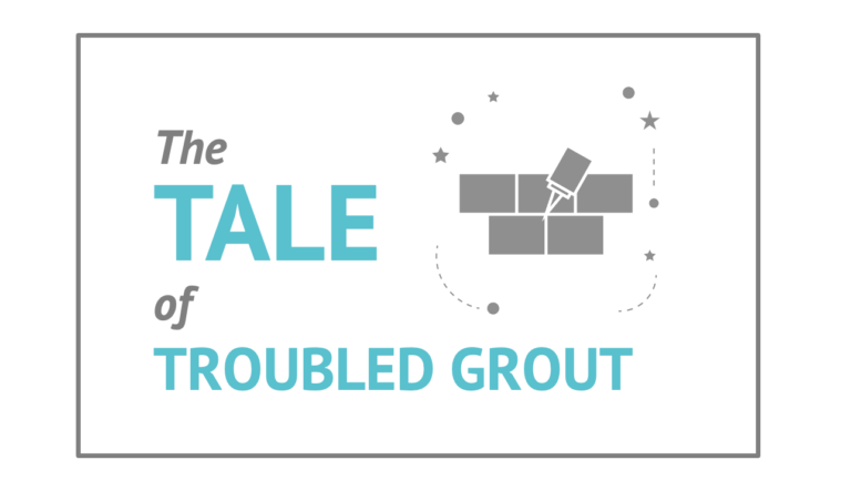 The Tale of Troubled Grout
